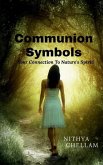 Communion Symbols: Your connection to Nature's Spirit