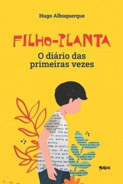 Filho-planta: O diário das primeiras vezes - Albuquerque, Hugo