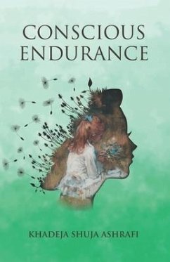 Conscious Endurance - Ashrafi, Khadeja Shuja