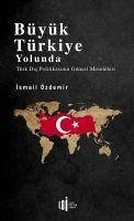 Büyük Türkiye Yolunda - Özdemir, Ismail