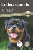 L'EDUCATION DU ROTTWEILER - Edition 2021 enrichie: Toutes les astuces pour un Rottweiler bien éduqué