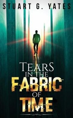 Tears in the Fabric of Time - Yates, Stuart G.