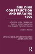 Building Construction and Drawing 1906... - Bild 1