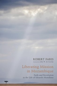 Liberating Mission in Mozambique (eBook, ePUB) Liberating Mission in Mozambique (eBook, ePUB)