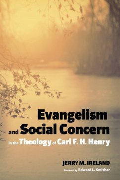 Evangelism and Social Concern in the Theology of Carl F. H. Henry (eBook, ePUB)