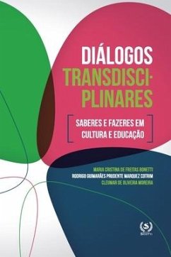 Diálogos transdisciplinares: saberes e fazeres em cultura e educação - Prudente, Rodrigo; Moreira, Cleumar; Scotti, Editora