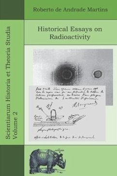 Historical Essays on Radioactivity - Martins, Roberto De Andrade