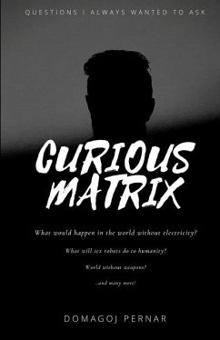 Curious Matrix: Questions I always wanted to ask - Pernar, Domagoj