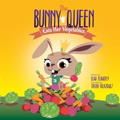 The Bunny Queen Eats Her Vegetables - Flaherty, Leah