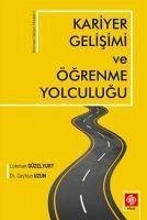 Kariyer Gelisimi ve Ögrenme Yolculugu - Güzelyurt, Lokman; Uzun, Ceyhun