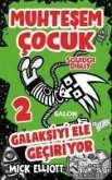 Galaksiyi Ele Geciriyor - Muhtesem Cocuk 2