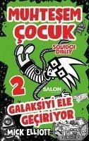 Galaksiyi Ele Geciriyor - Muhtesem Cocuk 2 - Elliot, Mick