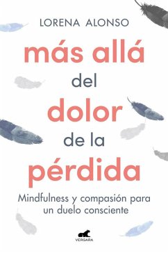 Más Allá del Dolor de la Pérdida / Beyond the Pain of a Loss - Alonso, Lorena