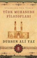 Uygarliga Yön Veren Türk Muhasebe Filozoflari - Ali Yaz, Dursun