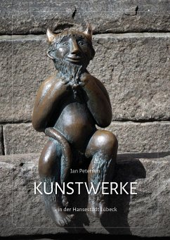 Kunstwerke ... in der Hansestadt Lübeck - Petersen, Jan
