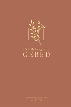 Het Belang van Gebed - Greatly, Love God