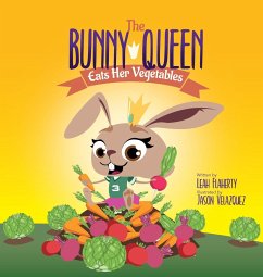 The Bunny Queen Eats Her Vegetables - Flaherty, Leah; Velazquez, Jason