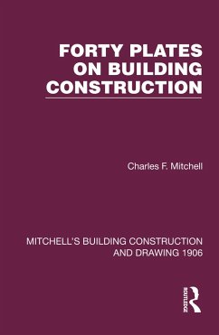 Forty Plates on Building Construction (eBook, ePUB) - Mitchell, Charles F.