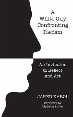 A White Guy Confronting Racism (eBook, ePUB) - Karol, Jared