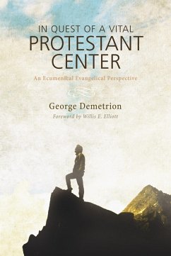 In Quest of a Vital Protestant Center (eBook, ePUB) - Demetrion, George
