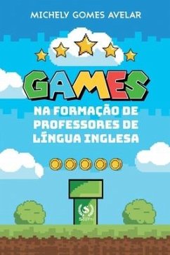 Games na Formacao de Professores da Língua Inglesa - Scotti, Editora; Avelar, Michely