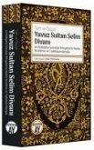 Yavuz Sultan Selim Divani ve Padisaha Sunulan Minyatürlü Nüsha Inceleme ve Tipkibasimlariyla Ciltli