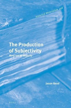 The Production of Subjectivity: Marx and Philosophy - Read, Jason