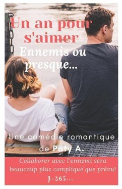 Un an pour s'aimer: Ennemis ou presque... - A, Paty