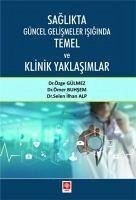 Saglikta Güncel Gelismeler Isiginda Temel ve Klinik Yaklasimlar - Gülmez, Özge; Buhsem, Ömer; ilhan Alp, Selen