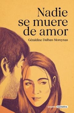 Nadie Se Muere de Amor / Nobody Dies of a Broken Heart - Dalban-Moreynas, Géraldine
