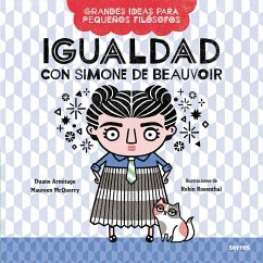 Igualdad Con Simone de Beauvoir / Big Ideas for Little Philosophers: Equality with Simone de Beauvoir - Armitage, Duane; McQuery, Mauren