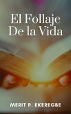 El Follaje De la Vida (SERIES) (eBook, ePUB) El Follaje De la Vida (SERIES) (eBook, ePUB)