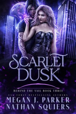 Scarlet Dusk (Behind the Vail, #3) (eBook, ePUB) - Parker, Megan J.; Squiers, Nathan