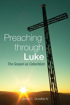 Preaching Through Luke (eBook, ePUB) - Goodloe IV, James C.