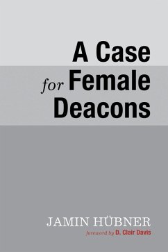 A Case for Female Deacons (eBook, ePUB)