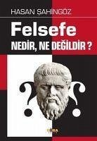 Felsefe Nedir Ne Degildir - Sahingöz, Hasan