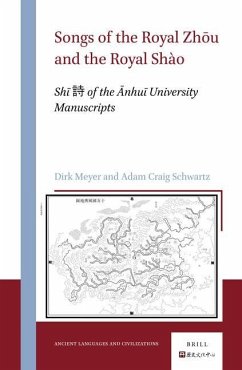 Songs of the Royal Zhōu and the Royal Shào: Shī 詩 Of the Ānhuī University Manuscripts - Meyer, Dirk; Craig Schwartz, Adam