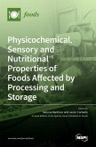 Physicochemical, Sensory and Nutritional Properties of Foods Affected by Processing and Storage