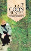 The Last Coon Hunter (Casebound): Book I of the Ryland Creek Saga