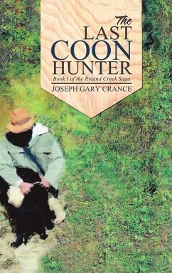 The Last Coon Hunter (Casebound) - Crance, Joseph