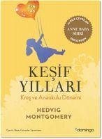 Kesif Yillari Kres ve Anaokulu dönemi - Montgomery, Hedvig