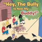 &quote;Hey, the Bully Is Now My Buddy!&quote;