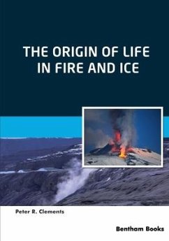 The Origin of Life in Fire and Ice - Clements, Peter R.