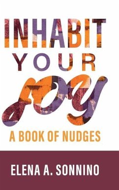 Inhabit Your Joy: A Book of Nudges - Sonnino, Elena