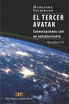 EL TERCER AVATAR. Krysthos VI: Conversaciones con un extraterrestre - Escribano, Marianna