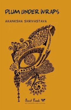 Plum Under Wraps - Shrivastava, Akanksha