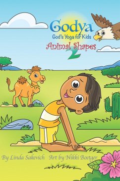 Godya: God's Yoga for Kids - Animal Shapes 2 (eBook, ePUB) - Sakevich, Linda