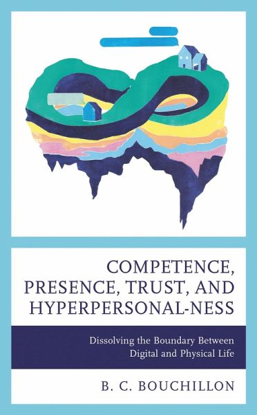Competence, Presence, Trust, and Hyperpersonal-ness (eBook, ePUB) Competence, Presence, Trust, and Hyperpersonal-ness (eBook, ePUB)