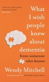 What I Wish People Knew About Dementia (eBook, ePUB)