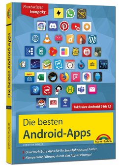 Die besten Android Apps: Für dein Smartphone und Tablet - aktuell zu Android 12, 11, 10 und 9 - Immler, Christian